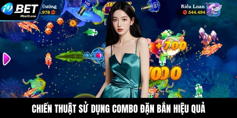 Chiến thuật sử dụng combo đặn bắn hiệu quả