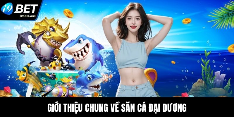 Giới thiệu chung về săn cá đại dương