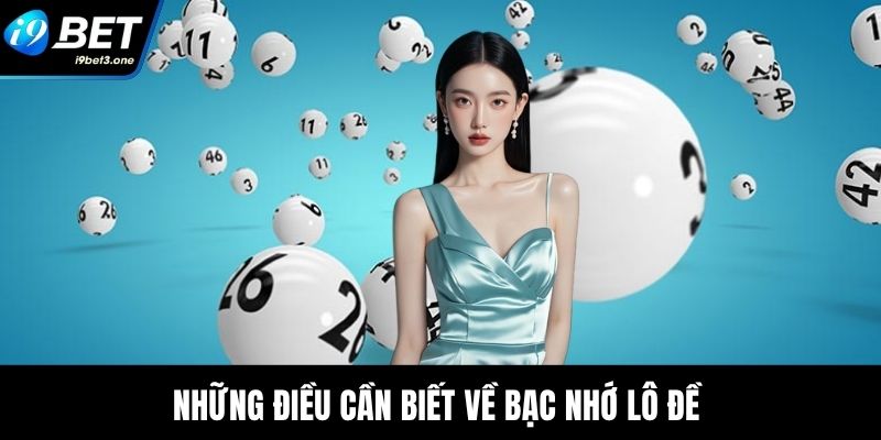 Những điều cần biết về bạc nhớ lô đề