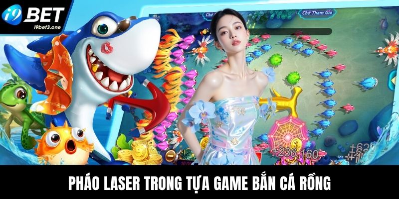 Pháo laser trong tựa game bắn cá rồng