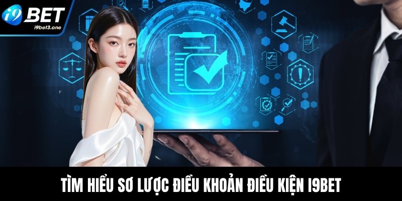 Tìm hiểu sơ lược điều khoản điều kiện I9Bet
