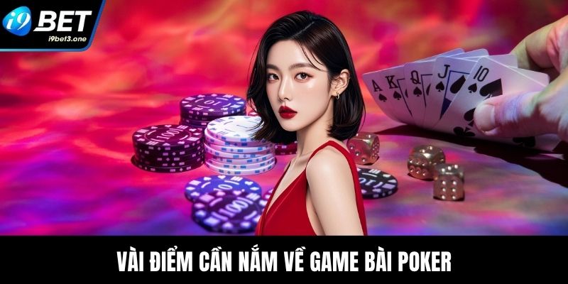 Vài điểm cần nắm về game bài Poker